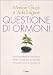 Questione di ormoni. Ritrova te stessa e l'equilibrio del tuo corpo con un metodo naturale su misura per te