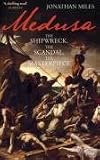 Medusa: The Shipwreck, the Scandal, the Masterpiece
