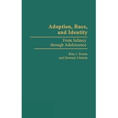 Adoption, Race and Identity from Infancy Through Adolescence
