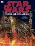 "Star Wars" Complete Locations: Inside the World of the Entire "Star Wars" Saga (Star Wars)