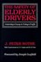 The Safety of Elderly Drivers: Yesterday's Young in Today's Traffic