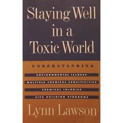 Staying Well in a Toxic World: Understanding Environmental Illness,Multiple Chemical... by Lynn Lawson