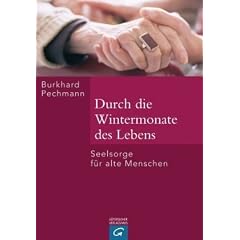 Durch die Wintermonate des Lebens: Seelsorge f�r alte Menschen