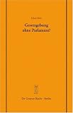 Produkt-Bild: Gesetzgebung ohne Parlament?: Vortrage Gehalten Vor Der Juristischen Gesellschaft Zu Berlin Am 24, September 2003 (Schriftenreihe Der Juristischen Gesellschaft Zu Berlin)