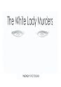 The White Lady Murders