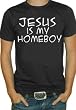 Jesus Is My Homeboy T-Shirt #984 (Men's Black)