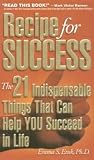 Recipe for Success: The 21 Indispensable Things That Can Help You Succeed in Life