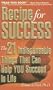 Recipe for Success: The 21 Indispensable Things That Can Help You Succeed in Life