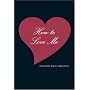 How to Love Me: The Lovers' Book of Questions