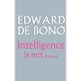 Intelligence is Not Enough