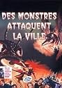 Des monstres attaquent la ville