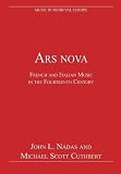 Ars nova : French and Italian music in the fourteenth century
