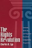 The Rights Revolution: Lawyers, Activists, and Supreme Courts in Comparative Perspective