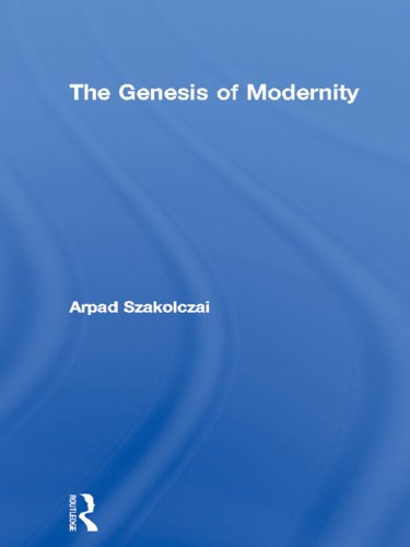 The Genesis of Modernity (Routledge Studies in Social and Political Thought)