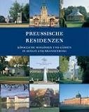 Produkt-Bild: Preu&szlig;ische Residenzen: K&ouml;nigliche Schl&ouml;sser und G&auml;rten in Berlin und Brandenburg