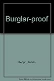 Burglarproof : a complete guide to home security