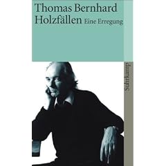 Holzf�llen: Eine Erregung (suhrkamp taschenbuch)