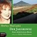  : Der Jakobsweg. Eine spirituelle Reise. 4 CDs mit O-Ton von Shirley MacLaine