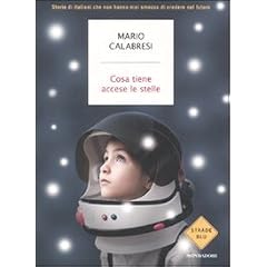 Cosa tiene accese le stelle (Strade blu. Non Fiction)