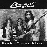 Garybaldi- Bambi Comes Alive