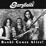 Garybaldi- Bambi Comes Alive