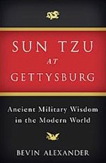Sun Tzu at Gettysburg: Ancient Military Wisdom in the Modern World