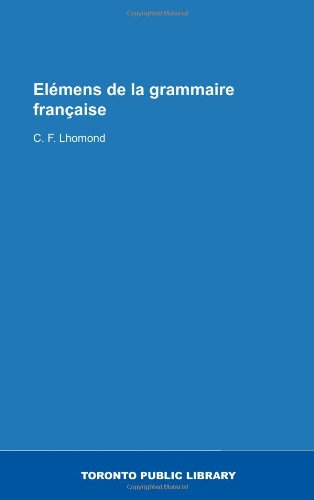 Elémens de la grammaire française (French Edition)
