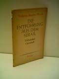 Produkt-Bild: Wolfgang Amadeus Mozart: Die Entf&uuml;hrung aus dem Serail vollst&auml;ndiges Opernbuch - Verlag: Reclam [Auflage: 7. Auflage]