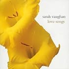 Love Songs by Sarah Vaughan