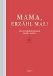 Mama, erz�hl mal: Das Erinnerungsalbum deines Lebens