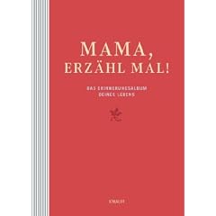 Mama, erz�hl mal: Das Erinnerungsalbum deines Lebens