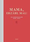 Mama, erz�hl mal: Das Erinnerungsalbum deines Lebens