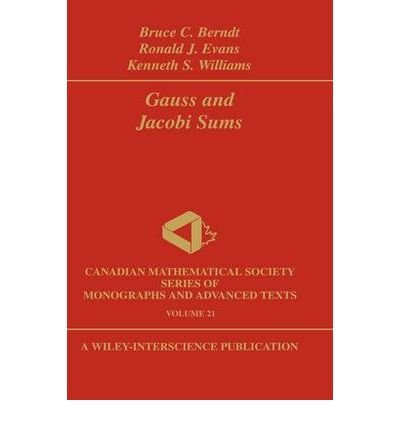[ { GAUSS AND JACOBI SUMS (CANADIAN MATHEMATICAL SOCIETY SERIES OF MONOGRAPHS AND ADVAN #21) } ] by Berndt, Bruce (AUTHOR) Jun-01-1998 [ Hardcover ]