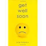 Get Well Soonby Julie Halpern