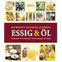 Dumonts kleines Lexikon Essig & �l: Herkunft, Geschmack, Verwendung, Rezepte