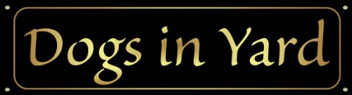 Dogs in Yard Sign - Classy Look, Durable Steel, Gloss Black (Other Colors Available)