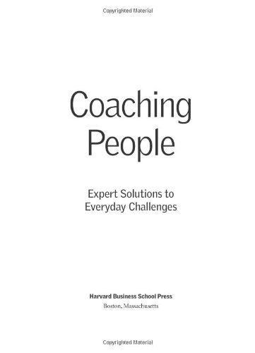 Coaching People: Expert Solutions to Everyday Challenges (Pocket Mentor)