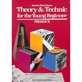Theory and Technic for the Young Beginner Primer B