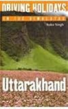 Uttaranchal, Driving Holidays in the Himalayas (Driving Holidays in the Himalyas)