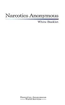 Narcotics Anonymous: White Booklet