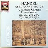Handel, Abel, Boyce, Arne: A Vauxhall Gardens Entertainment