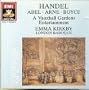 Handel, Abel, Boyce, Arne: A Vauxhall Gardens Entertainment