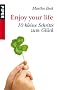 Enjoy your life: 10 kleine Schritte zum Gl�ck