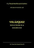 Velazquez: Reflections in a Golden Eye (Cv Visual Arts Research)