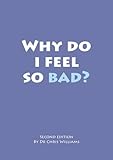 Why do I feel so bad?
