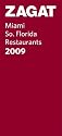 Zagat 2009 Miami/So. FL Restaurants (Zagatsurvey: Miami, South Florida Restaurants)