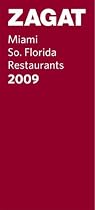 ZAGAT Miami So. Florida Restaurants 2009 (Zagatsurvey: Miami, South Florida Restaurants)