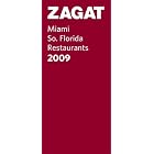 ZAGAT Miami So. Florida Restaurants 2009 (Zagatsurvey: Miami, South Florida Restaurants) by Bill Citara