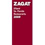 ZAGAT Miami So. Florida Restaurants 2009 (Zagatsurvey: Miami, South Florida Restaurants)