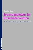 Produkt-Bild: Spannungsfelder der Krisenintervention: Ein Handbuch f&uuml;r im psychosozialen Praxis